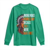 Native American Day Long Sleeve Shirt Indigenous People Day Because They Were Here First - Wonder Print Shop