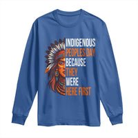 Native American Day Long Sleeve Shirt Indigenous People Day Because They Were Here First - Wonder Print Shop