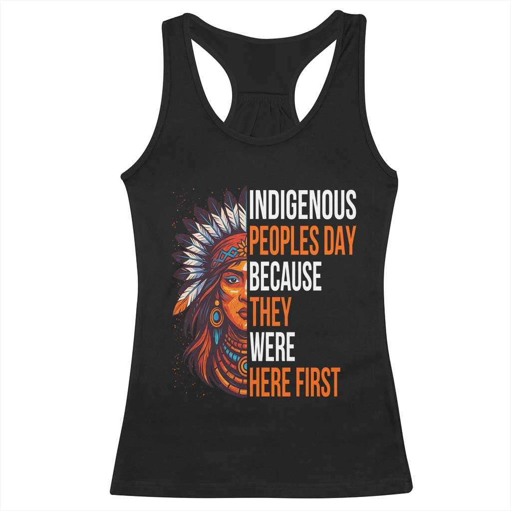 Native American Day Racerback Tank Top Indigenous People Day Because They Were Here First - Wonder Print Shop