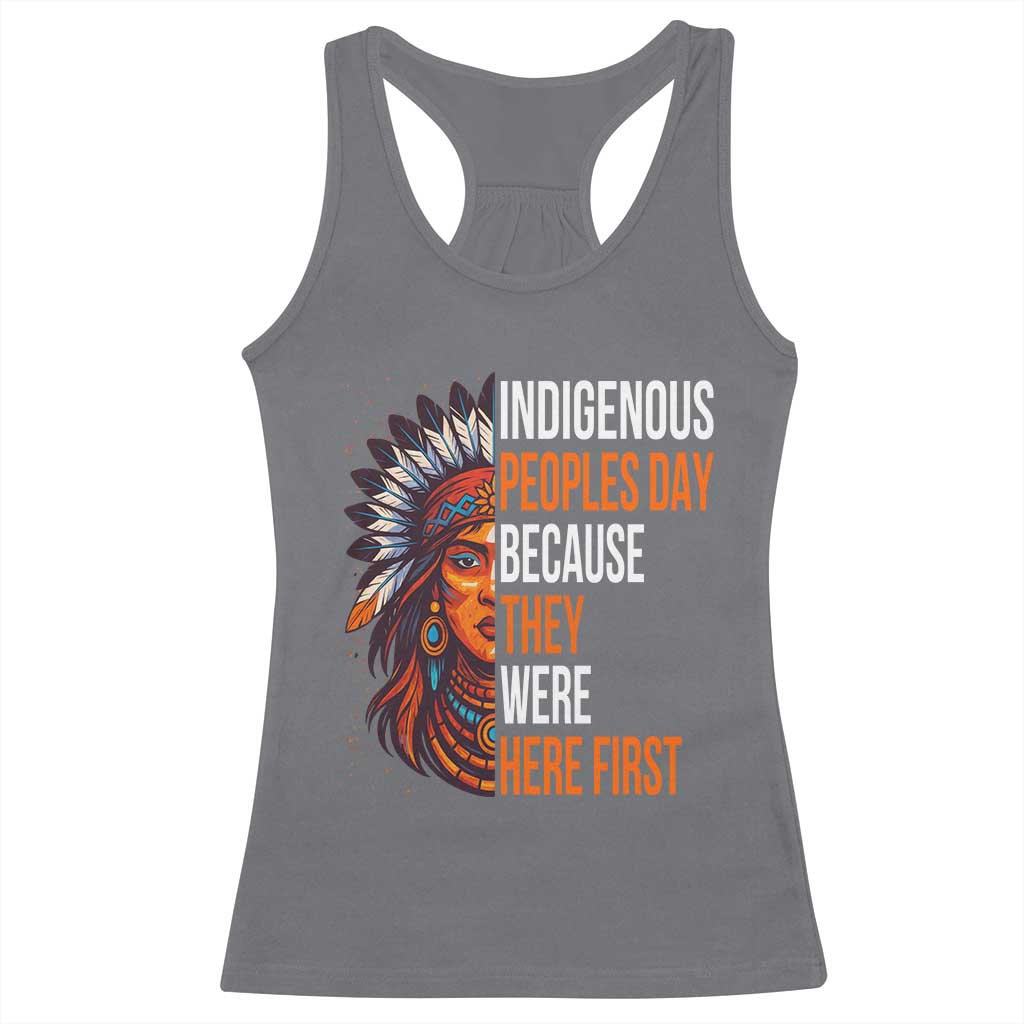 Native American Day Racerback Tank Top Indigenous People Day Because They Were Here First - Wonder Print Shop