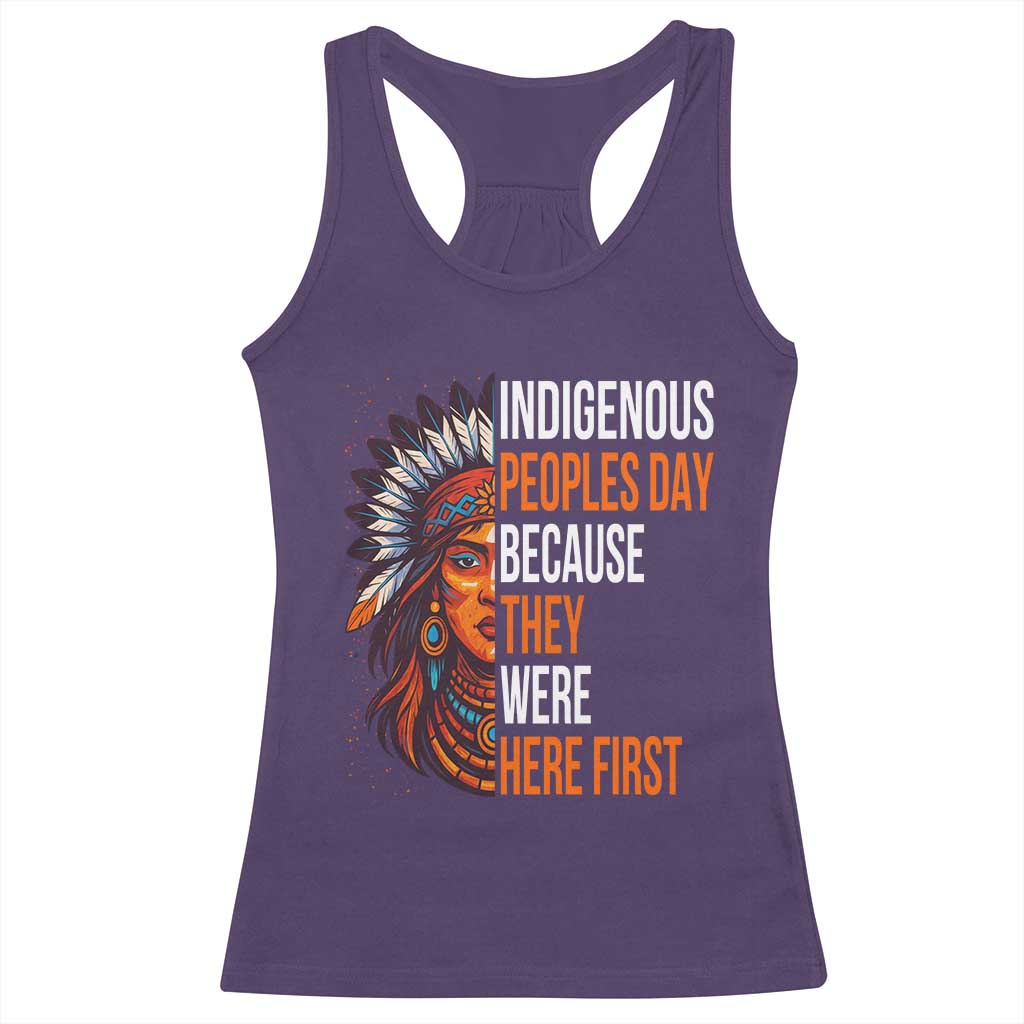 Native American Day Racerback Tank Top Indigenous People Day Because They Were Here First - Wonder Print Shop