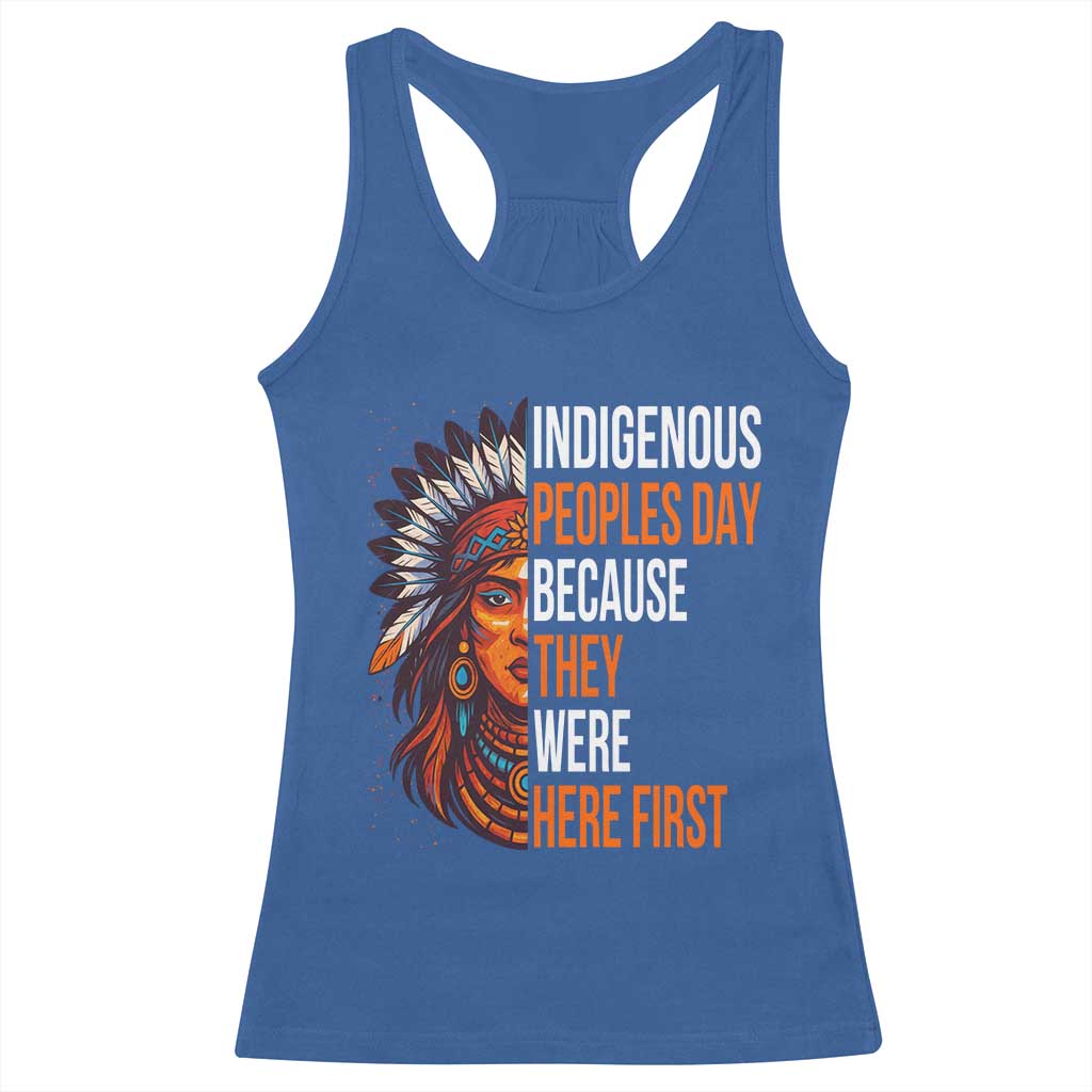 Native American Day Racerback Tank Top Indigenous People Day Because They Were Here First - Wonder Print Shop