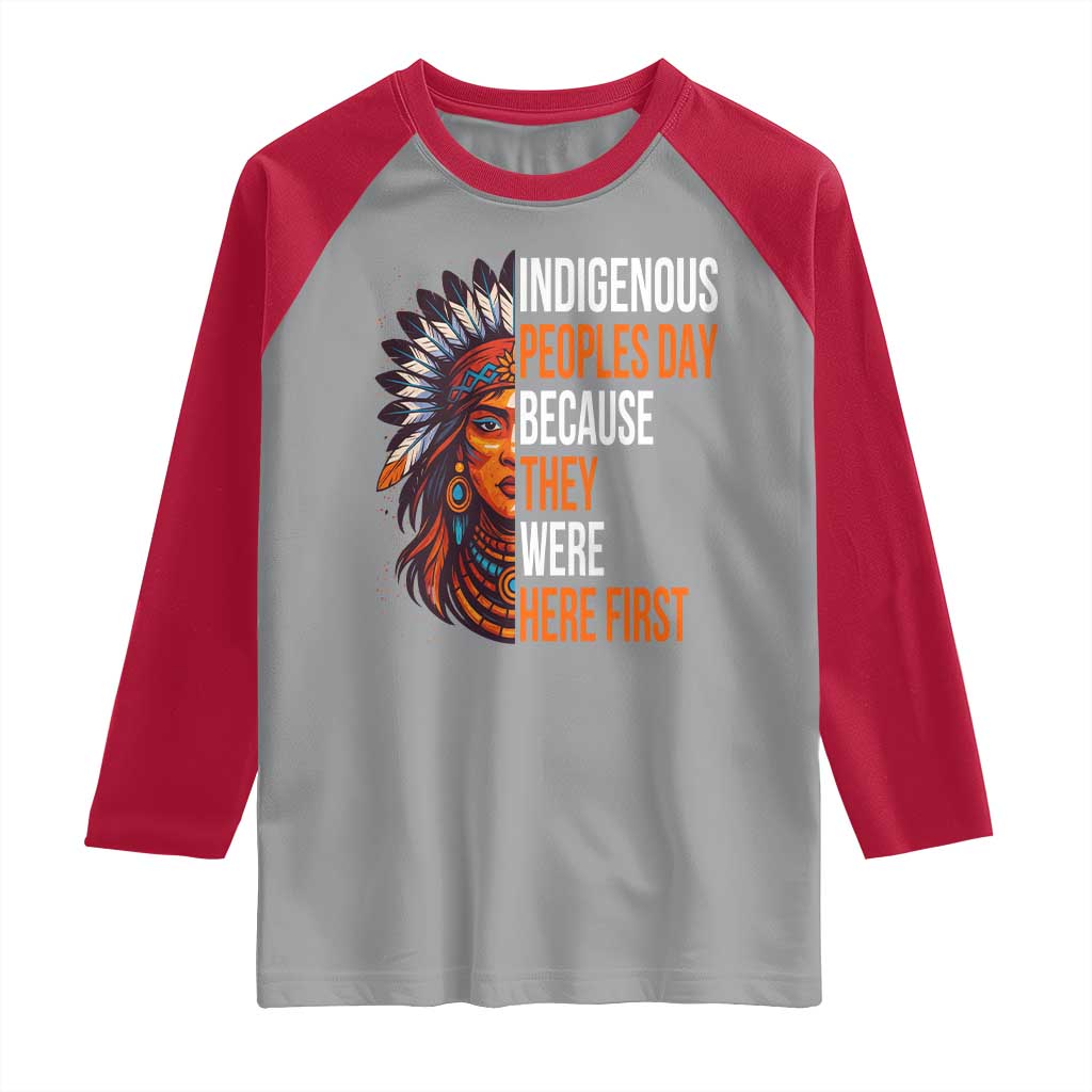 Native American Day Raglan Shirt Indigenous People Day Because They Were Here First - Wonder Print Shop