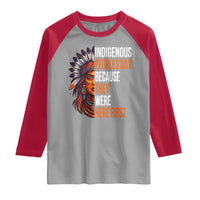 Native American Day Raglan Shirt Indigenous People Day Because They Were Here First - Wonder Print Shop