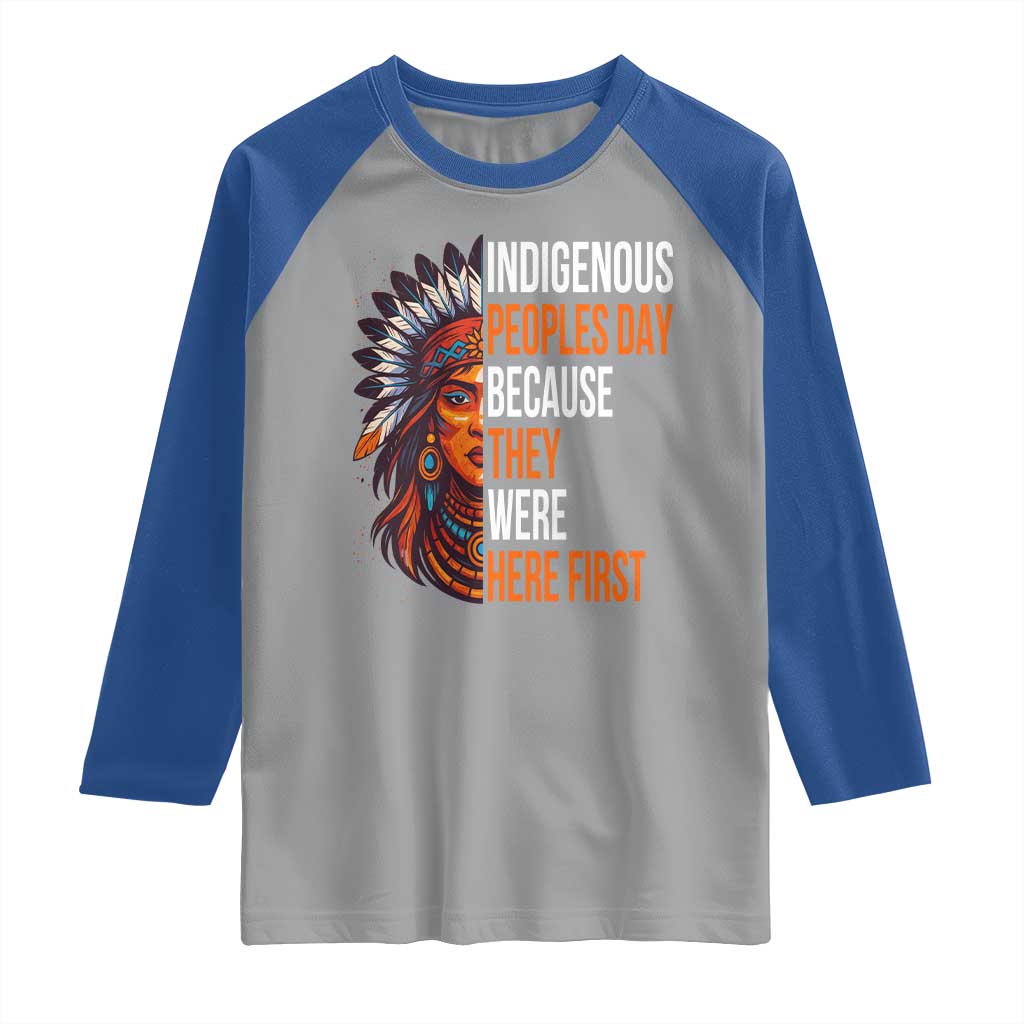 Native American Day Raglan Shirt Indigenous People Day Because They Were Here First - Wonder Print Shop