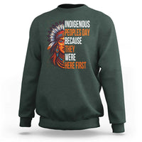 Native American Day Sweatshirt Indigenous People Day Because They Were Here First - Wonder Print Shop