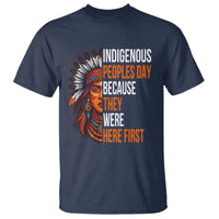 Native American Day T Shirt Indigenous People Day Because They Were Here First - Wonder Print Shop