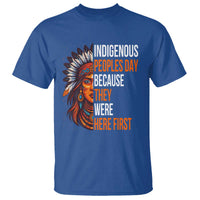 Native American Day T Shirt Indigenous People Day Because They Were Here First - Wonder Print Shop