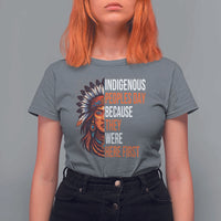 Native American Day T Shirt For Women Indigenous People Day Because They Were Here First - Wonder Print Shop