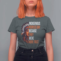 Native American Day T Shirt For Women Indigenous People Day Because They Were Here First - Wonder Print Shop