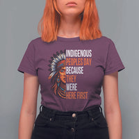 Native American Day T Shirt For Women Indigenous People Day Because They Were Here First - Wonder Print Shop
