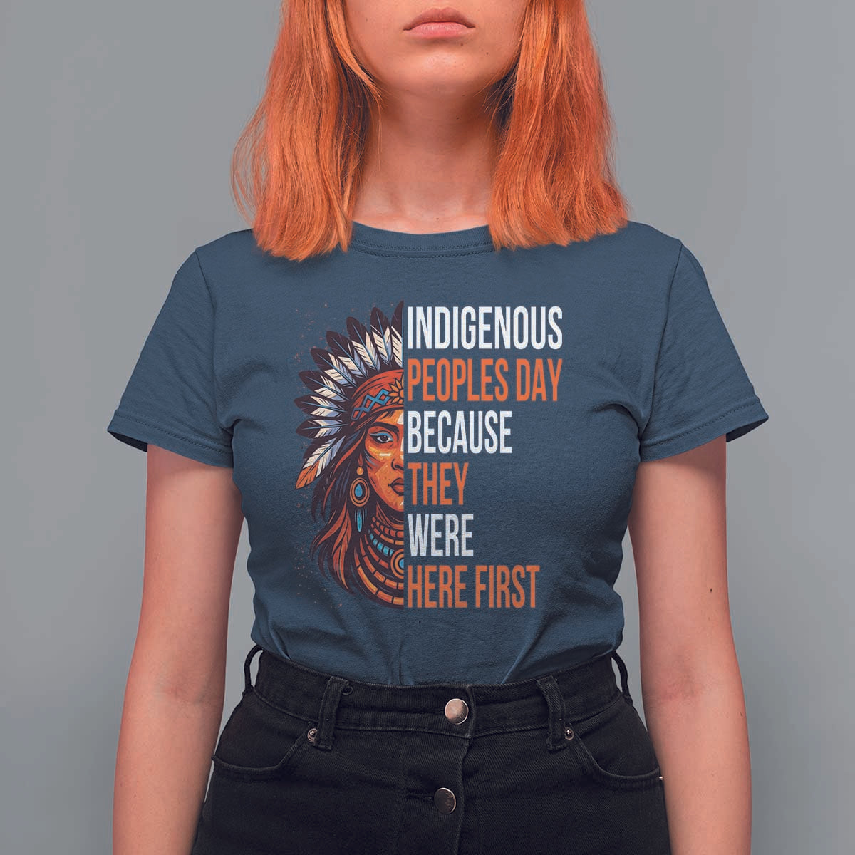 Native American Day T Shirt For Women Indigenous People Day Because They Were Here First - Wonder Print Shop
