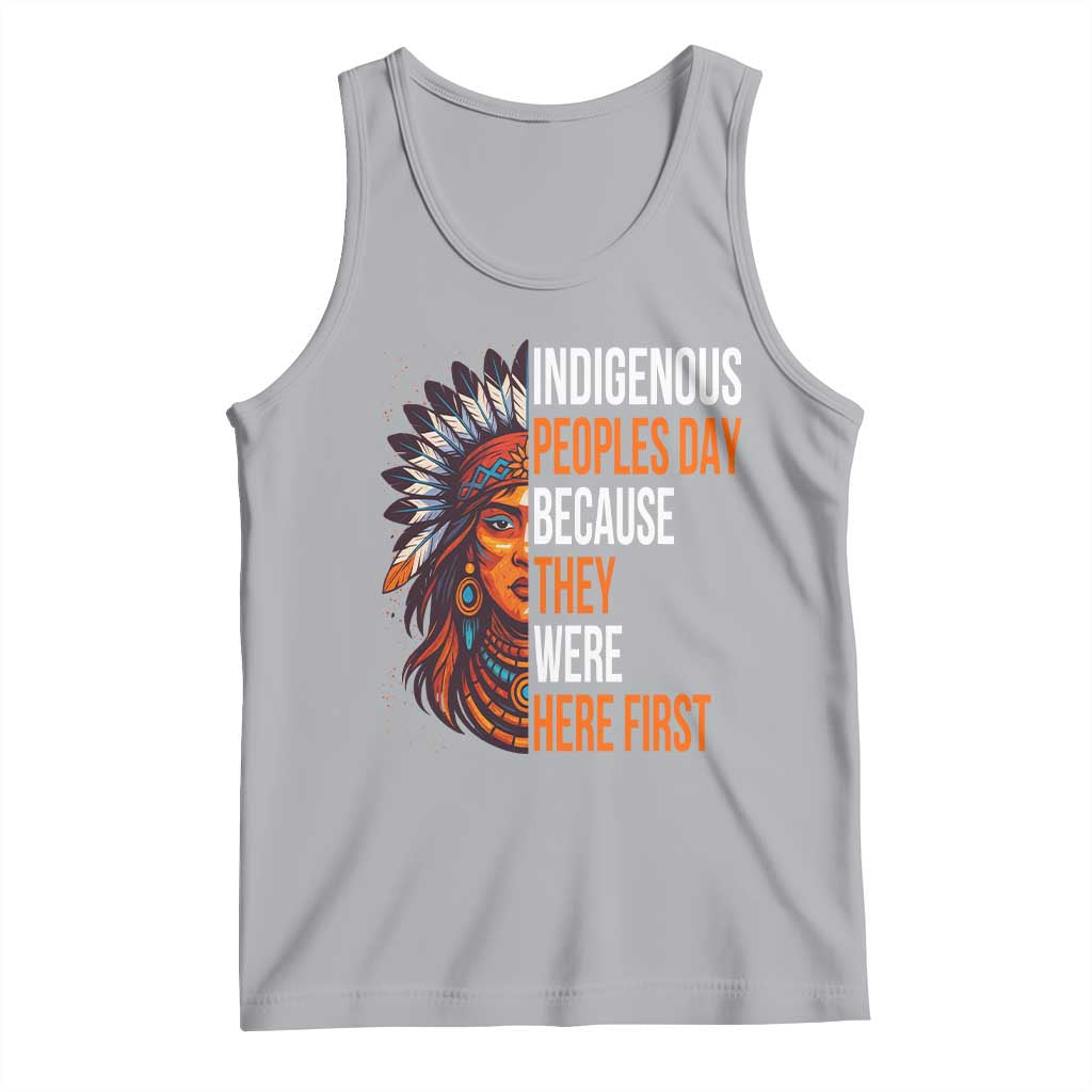 Native American Day Tank Top Indigenous People Day Because They Were Here First - Wonder Print Shop