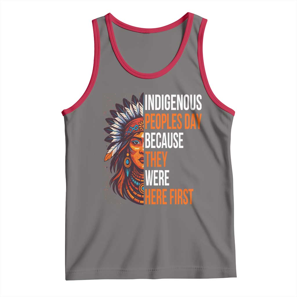 Native American Day Tank Top Indigenous People Day Because They Were Here First - Wonder Print Shop