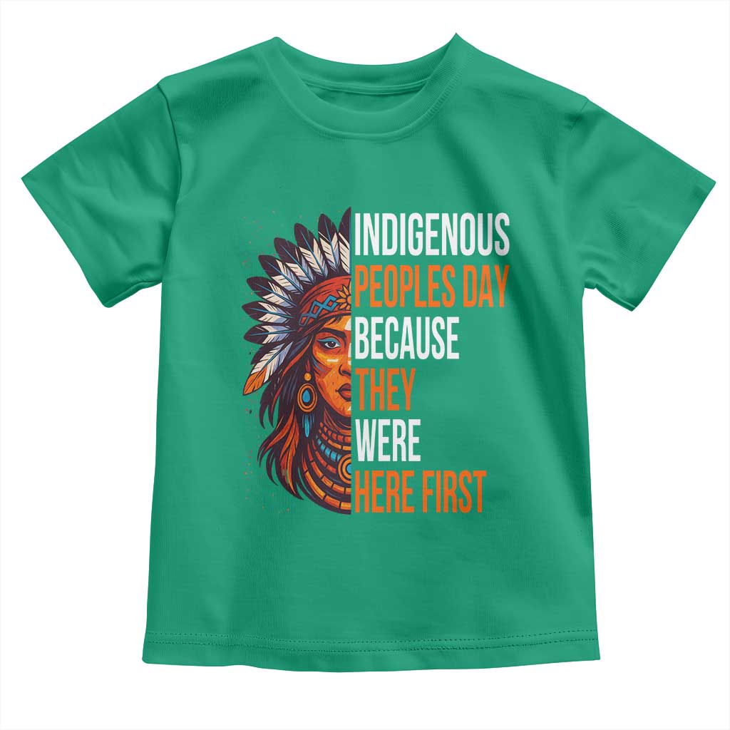 Native American Day Toddler T Shirt Indigenous People Day Because They Were Here First - Wonder Print Shop