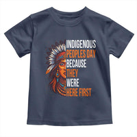 Native American Day Toddler T Shirt Indigenous People Day Because They Were Here First - Wonder Print Shop