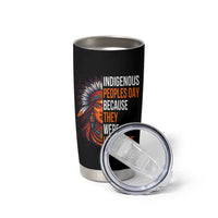 Native American Day Tumbler Cup Indigenous People Day Because They Were Here First