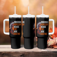 Native American Day Tumbler With Handle Indigenous People Day Because They Were Here First