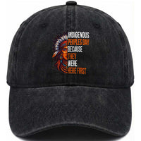 Native American Day Washed Cotton Baseball Cap Indigenous People Day Because They Were Here First