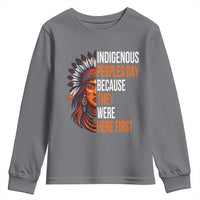Native American Day Youth Sweatshirt Indigenous People Day Because They Were Here First - Wonder Print Shop