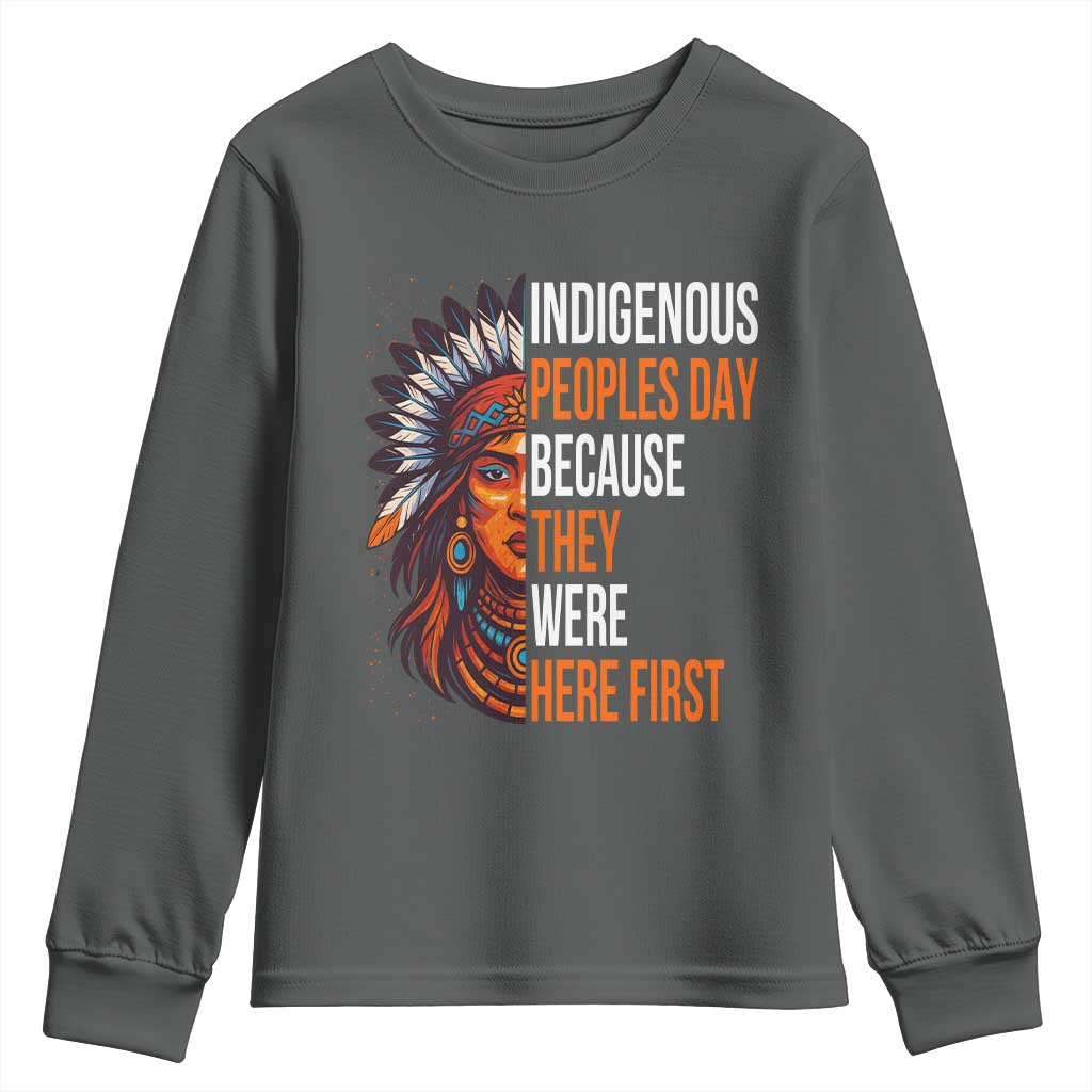 Native American Day Youth Sweatshirt Indigenous People Day Because They Were Here First - Wonder Print Shop