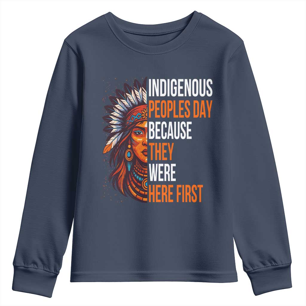 Native American Day Youth Sweatshirt Indigenous People Day Because They Were Here First - Wonder Print Shop