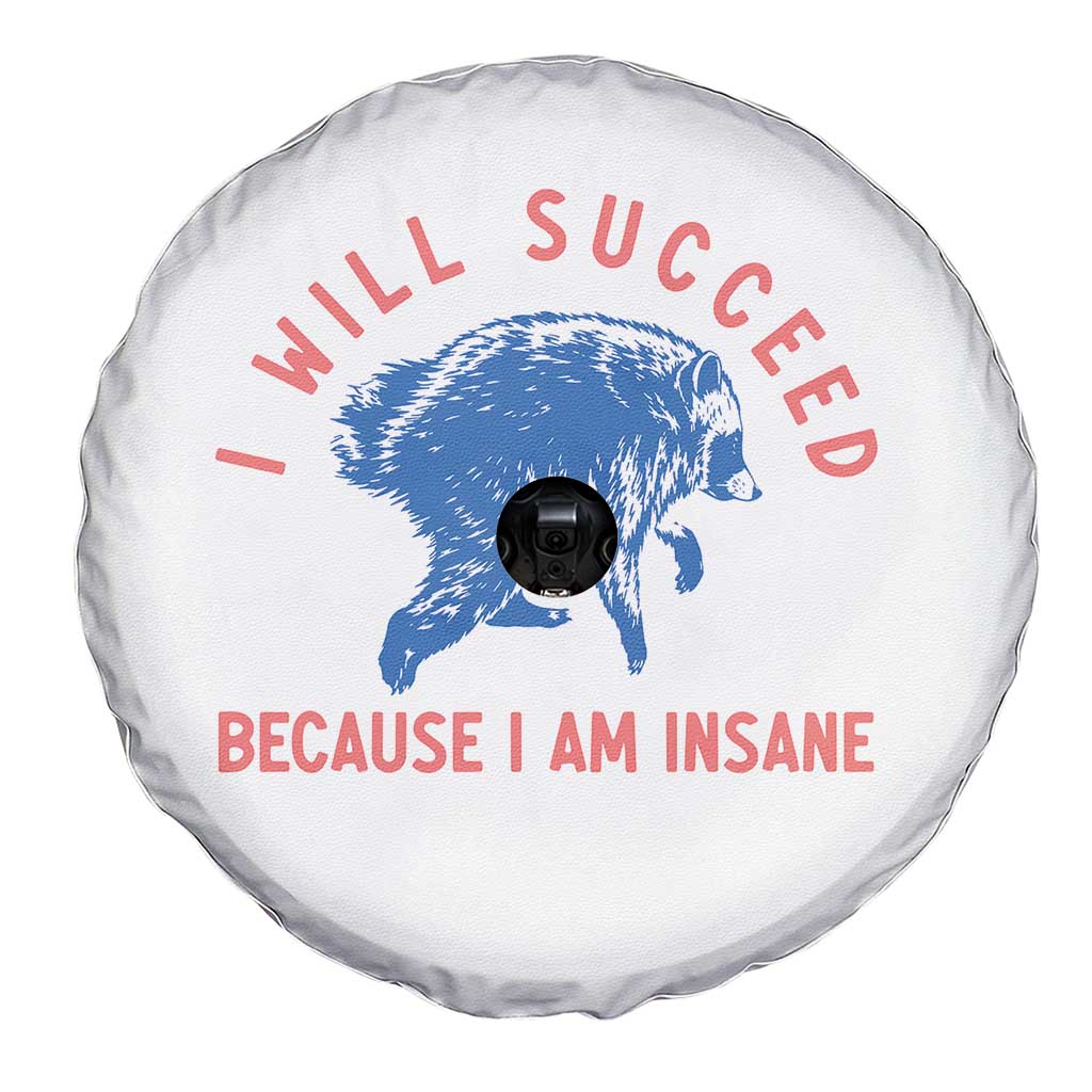 I Will Succeed Because I Am Insane Spare Tire Cover Funny Jimothy Raccoon Meme