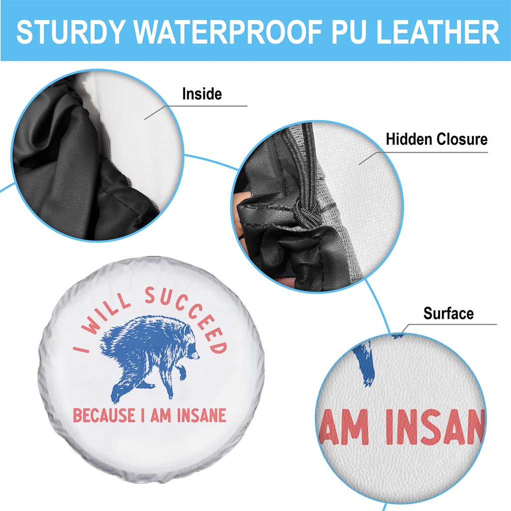 I Will Succeed Because I Am Insane Spare Tire Cover Funny Jimothy Raccoon Meme