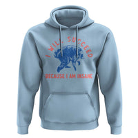 I Will Succeed Because I Am Insane Hoodie Funny Jimothy Raccoon Meme