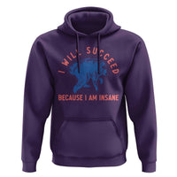 I Will Succeed Because I Am Insane Hoodie Funny Jimothy Raccoon Meme