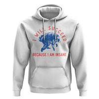 I Will Succeed Because I Am Insane Hoodie Funny Jimothy Raccoon Meme
