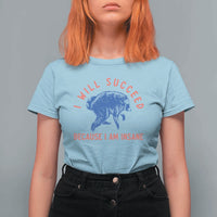I Will Succeed Because I Am Insane T Shirt For Women Funny Jimothy Raccoon Meme