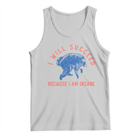 I Will Succeed Because I Am Insane Tank Top Funny Jimothy Raccoon Meme