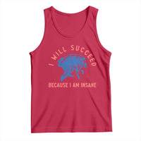 I Will Succeed Because I Am Insane Tank Top Funny Jimothy Raccoon Meme