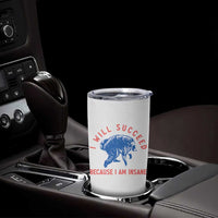I Will Succeed Because I Am Insane Tumbler Cup Funny Jimothy Raccoon Meme