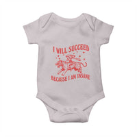 I Will Succeed Because I Am Insane Baby Onesie Funny Cowgirl Tiger Sarcastic Humor