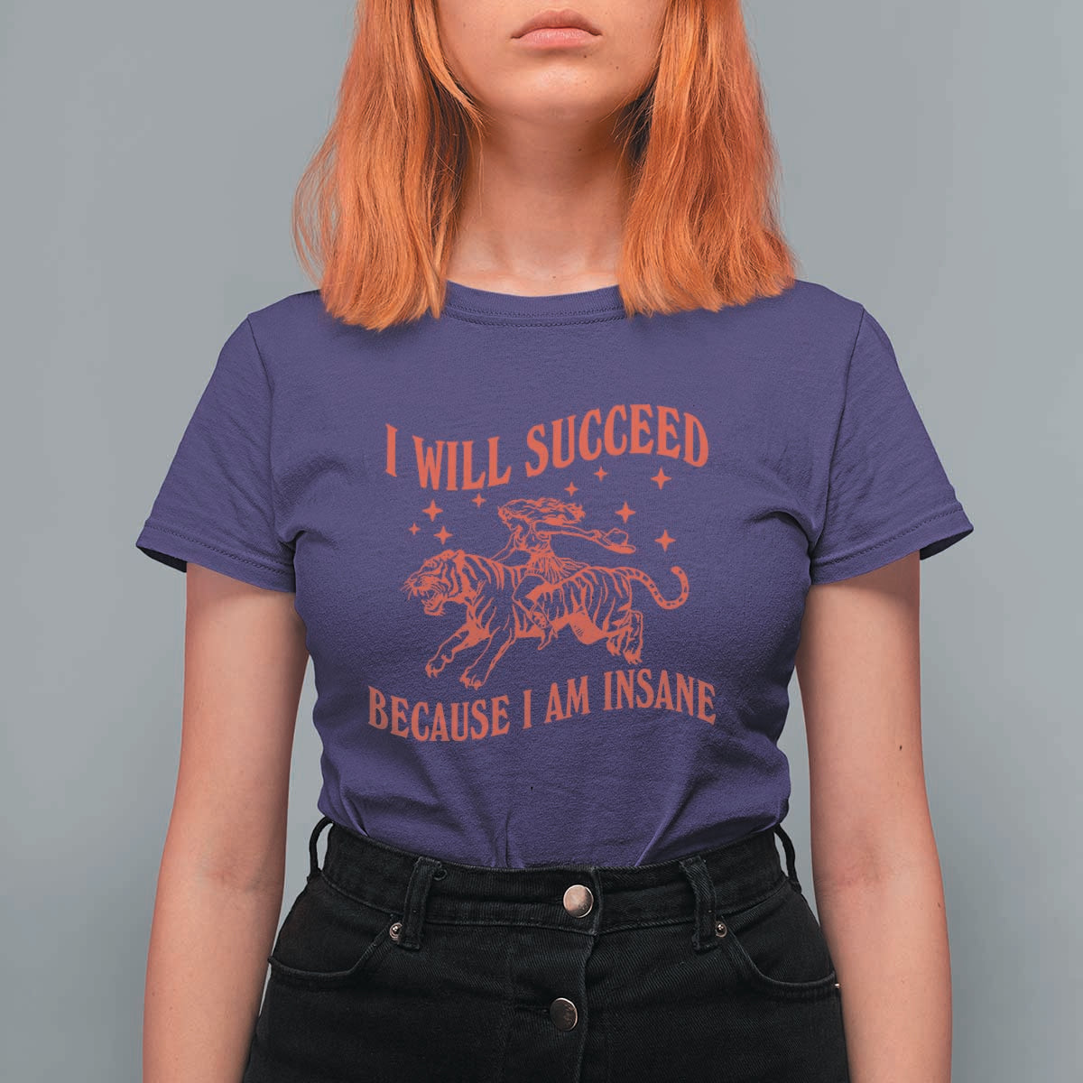 I Will Succeed Because I Am Insane T Shirt For Women Funny Cowgirl Tiger Sarcastic Humor
