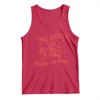 I Will Succeed Because I Am Insane Tank Top Funny Cowgirl Tiger Sarcastic Humor