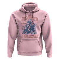 I Will Succeed Because I Am Insane Hoodie Funny Cowgirl Western Sarcastic