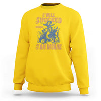 I Will Succeed Because I Am Insane Sweatshirt Funny Cowgirl Western Sarcastic