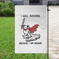 I Will Succeed Because I Am Insane Garden Flag Funny Frog Sarcastic Humor