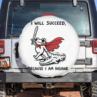 I Will Succeed Because I Am Insane Spare Tire Cover Funny Frog Sarcastic Humor