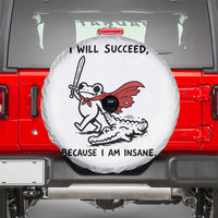 I Will Succeed Because I Am Insane Spare Tire Cover Funny Frog Sarcastic Humor