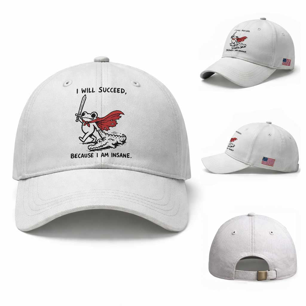 I Will Succeed Because I Am Insane Baseball Cap Funny Frog Sarcastic Humor
