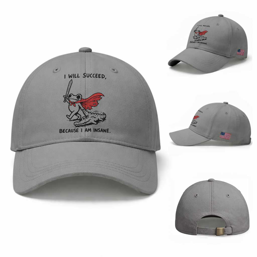 I Will Succeed Because I Am Insane Baseball Cap Funny Frog Sarcastic Humor