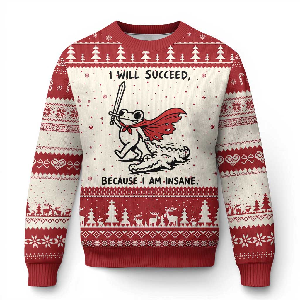 I Will Succeed Because I Am Insane Ugly Christmas Sweater Funny Frog Sarcastic Humor