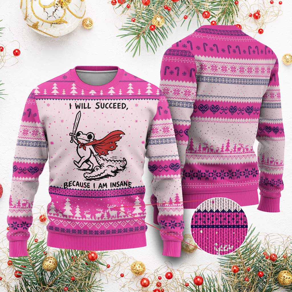 I Will Succeed Because I Am Insane Ugly Christmas Sweater Funny Frog Sarcastic Humor