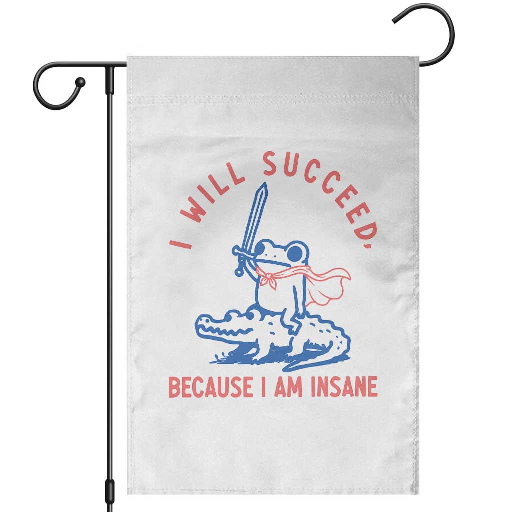 I Will Succeed Because I Am Insane Garden Flag Funny Frog Riding Crocodile Sarcastic Humor