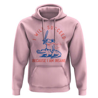 I Will Succeed Because I Am Insane Hoodie Funny Frog Riding Crocodile Sarcastic Humor