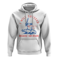 I Will Succeed Because I Am Insane Hoodie Funny Frog Riding Crocodile Sarcastic Humor